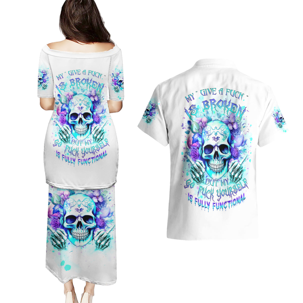 Rose SKull Couples Matching Puletasi and Hawaiian Shirt My Give A Fuck Is Broken But My Go Fuck Yourself Is Fully Functional - Wonder Print Shop