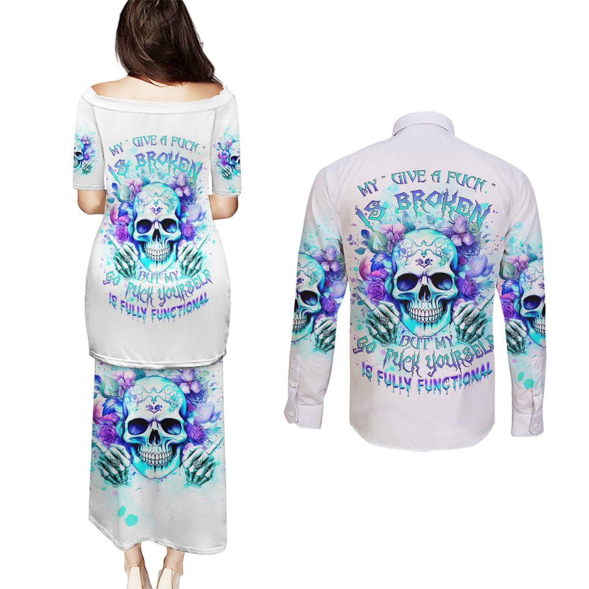 Rose SKull Couples Matching Puletasi and Long Sleeve Button Shirt My Give A Fuck Is Broken But My Go Fuck Yourself Is Fully Functional - Wonder Print Shop