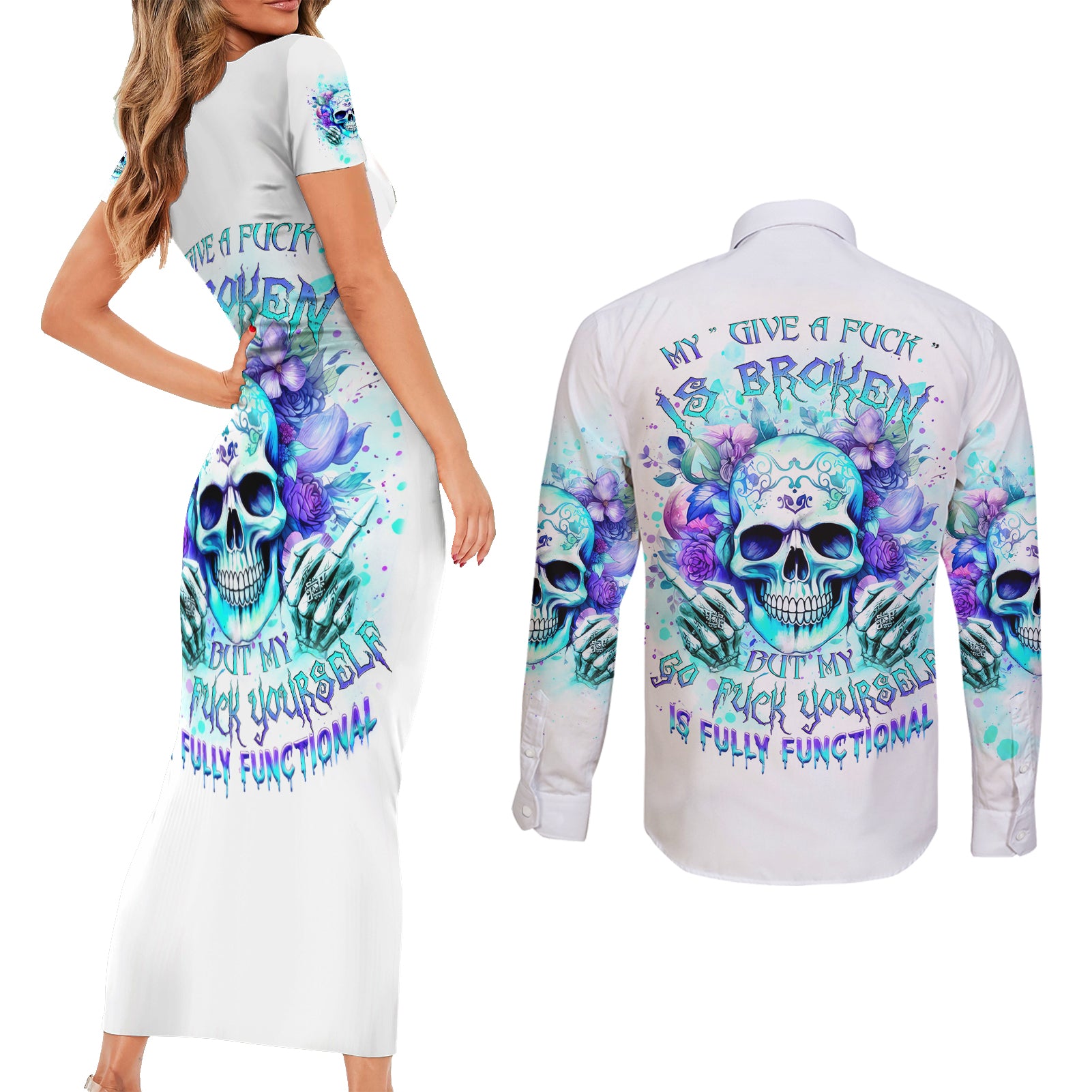 Rose SKull Couples Matching Short Sleeve Bodycon Dress and Long Sleeve Button Shirt My Give A Fuck Is Broken But My Go Fuck Yourself Is Fully Functional - Wonder Print Shop