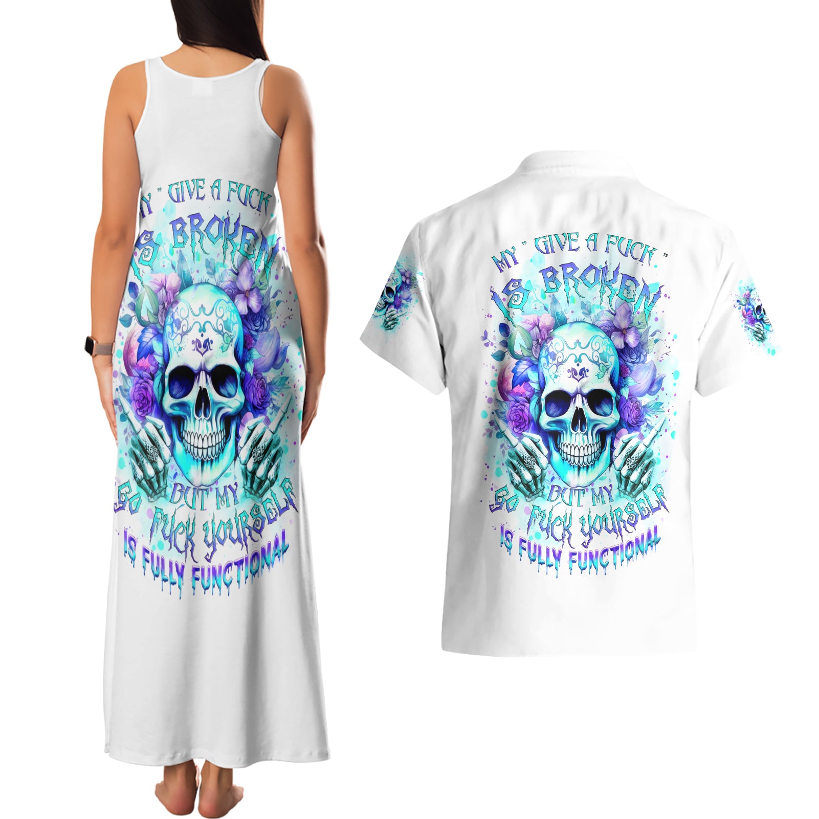 Rose SKull Couples Matching Tank Maxi Dress and Hawaiian Shirt My Give A Fuck Is Broken But My Go Fuck Yourself Is Fully Functional - Wonder Print Shop