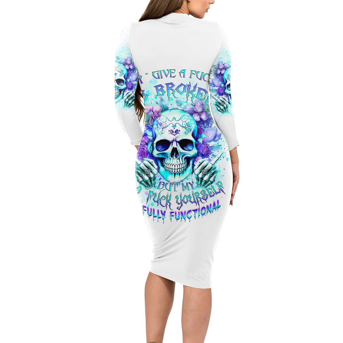 Rose SKull Long Sleeve Bodycon Dress My Give A Fuck Is Broken But My Go Fuck Yourself Is Fully Functional - Wonder Print Shop