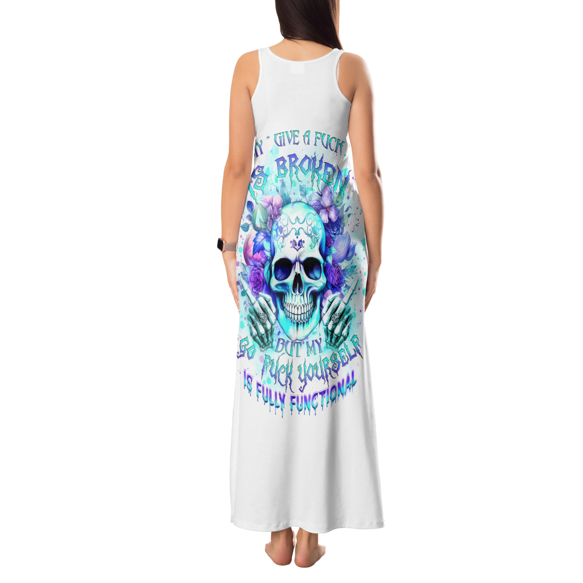 Rose SKull Tank Maxi Dress My Give A Fuck Is Broken But My Go Fuck Yourself Is Fully Functional - Wonder Print Shop