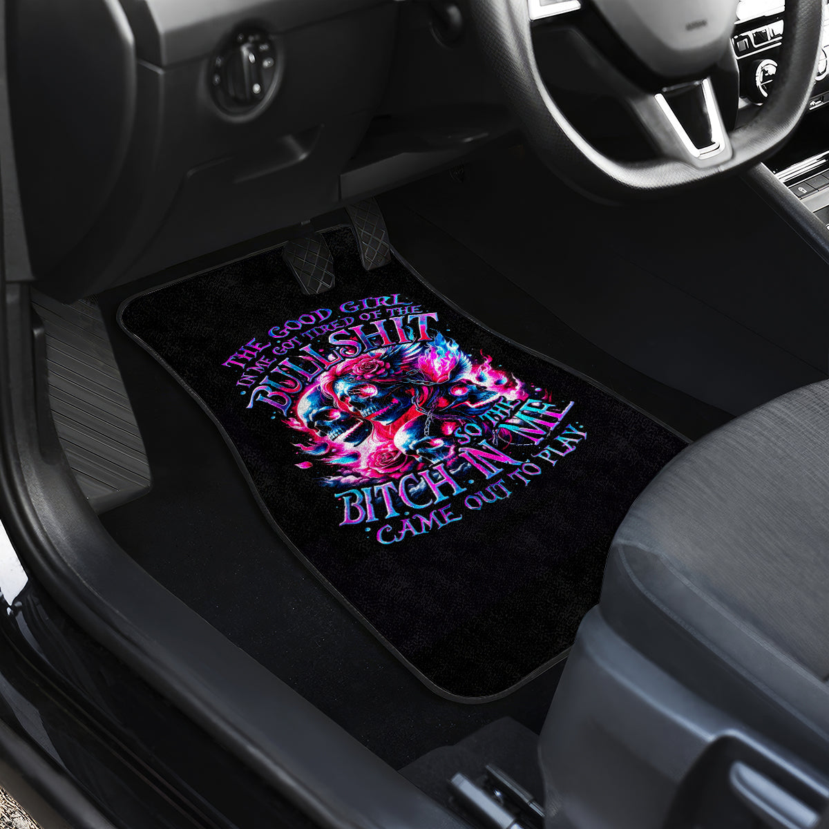 Flame Skull Car Mats The Good Girl In Me Got Tired Of The Bullshit - Wonder Print Shop