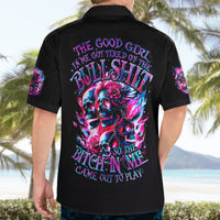 Flame Skull Hawaiian Shirt The Good Girl In Me Got Tired Of The Bullshit - Wonder Print Shop