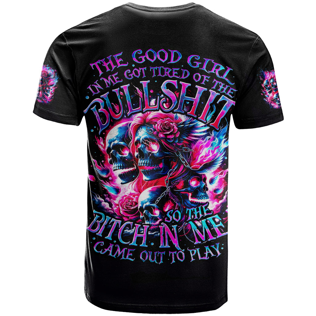 Flame Skull T Shirt The Good Girl In Me Got Tired Of The Bullshit - Wonder Print Shop