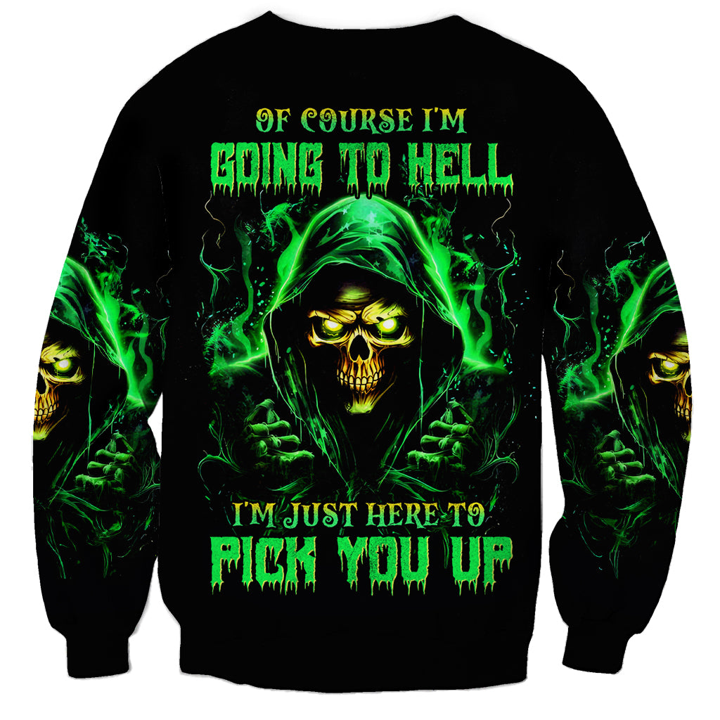 Flame Skull Sweatshirt Of Course I'm Going To Hell I'm Just Here To Pick You Up - Wonder Print Shop