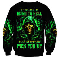 Flame Skull Sweatshirt Of Course I'm Going To Hell I'm Just Here To Pick You Up - Wonder Print Shop