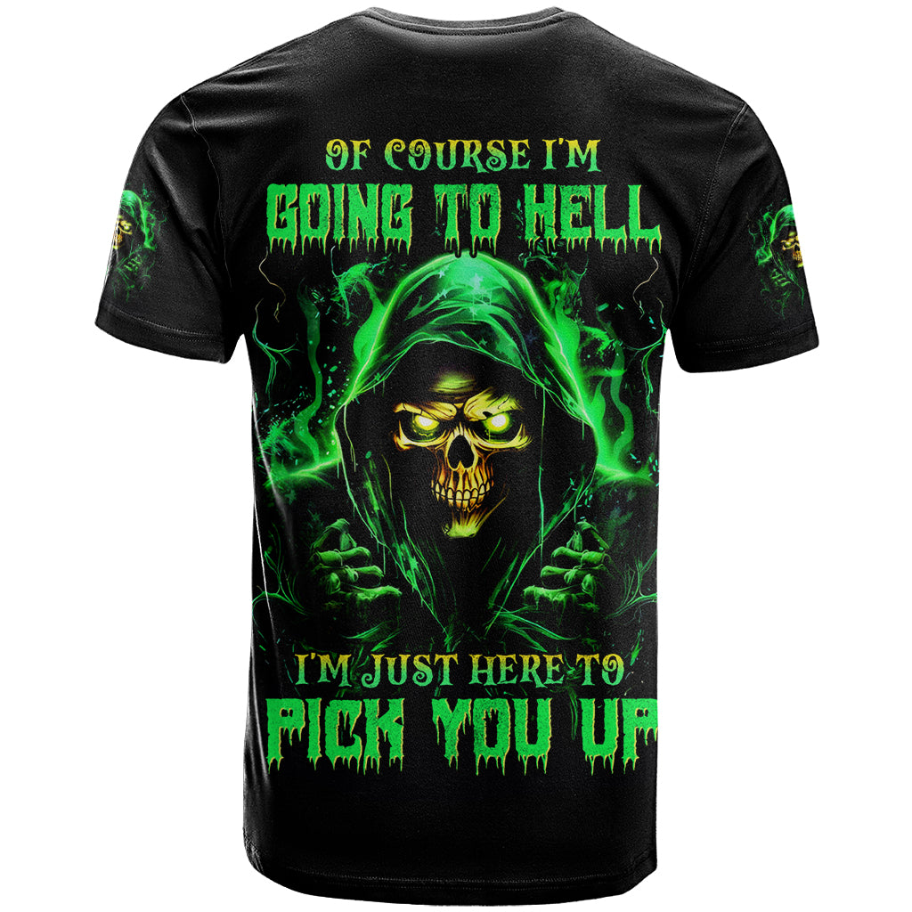 Flame Skull T Shirt Of Course I'm Going To Hell I'm Just Here To Pick You Up - Wonder Print Shop