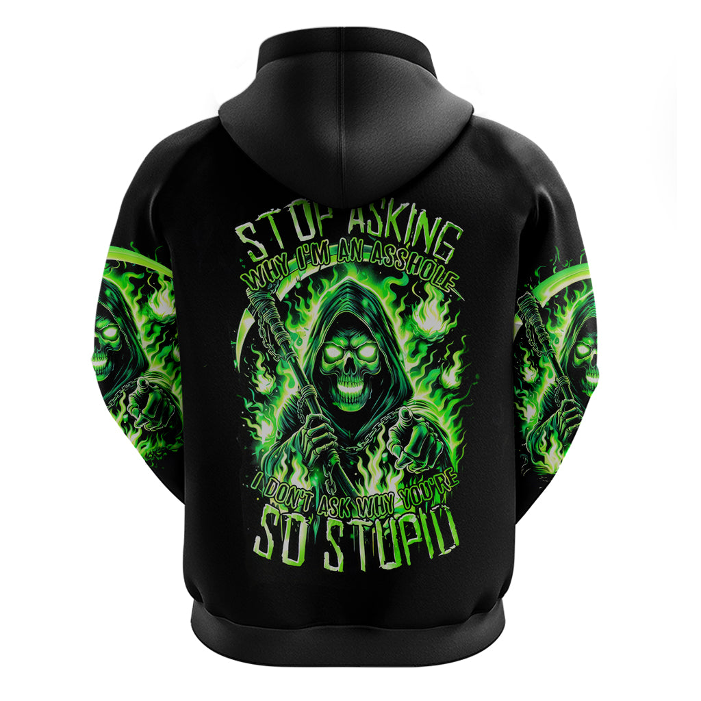 Flame Reaper Skull Hoodie Stop Asking Why I'm An Asshole I Don't Ask Why You So Stupid - Wonder Print Shop