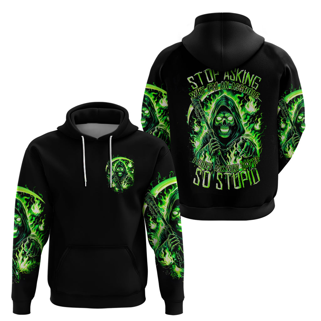 Flame Reaper Skull Hoodie Stop Asking Why I'm An Asshole I Don't Ask Why You So Stupid - Wonder Print Shop