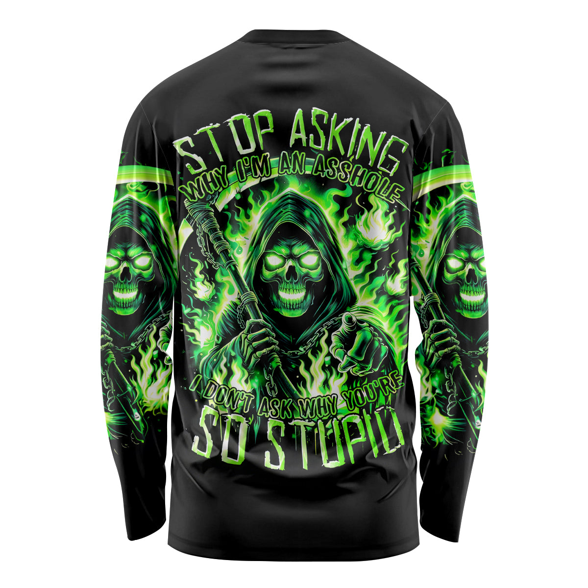 Flame Reaper Skull Long Sleeve Shirt Stop Asking Why I'm An Asshole I Don't Ask Why You So Stupid - Wonder Print Shop