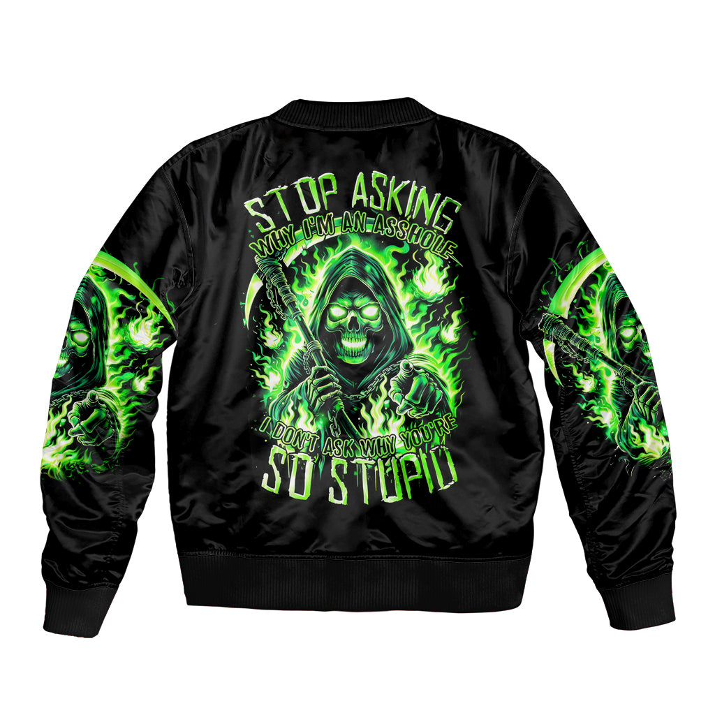 Flame Reaper Skull Sleeve Zip Bomber Jacket Stop Asking Why I'm An Asshole I Don't Ask Why You So Stupid - Wonder Print Shop