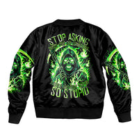 Flame Reaper Skull Sleeve Zip Bomber Jacket Stop Asking Why I'm An Asshole I Don't Ask Why You So Stupid - Wonder Print Shop