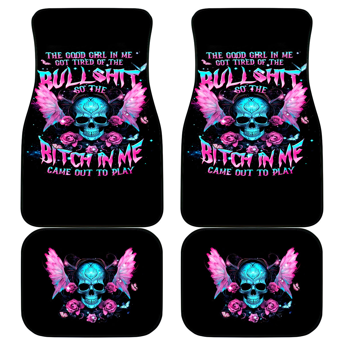 Fairy Skull Car Mats The Good Girl In Me Got Tired Of The Bullshit - Wonder Print Shop