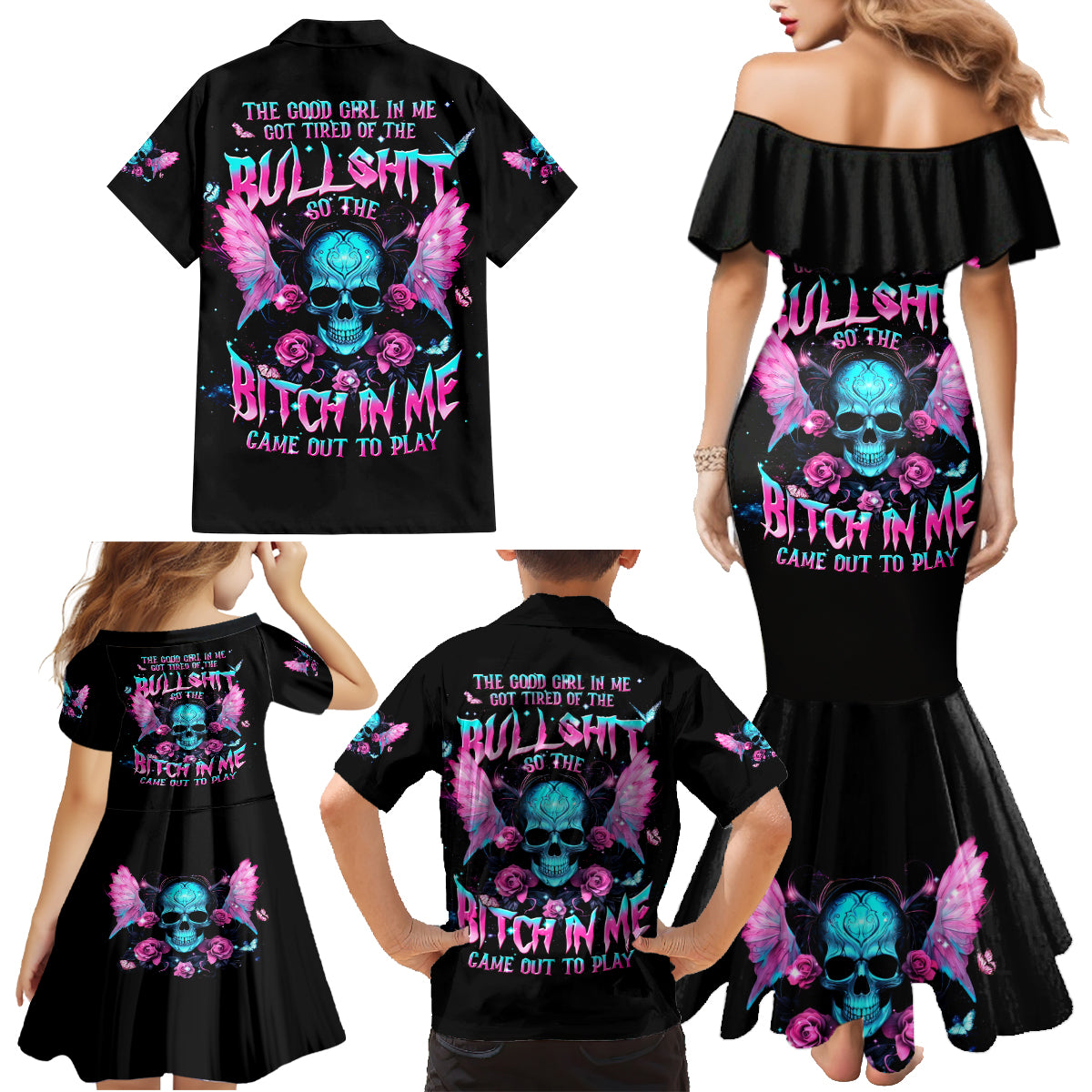 Fairy Skull Family Matching Mermaid Dress and Hawaiian Shirt The Good Girl In Me Got Tired Of The Bullshit - Wonder Print Shop