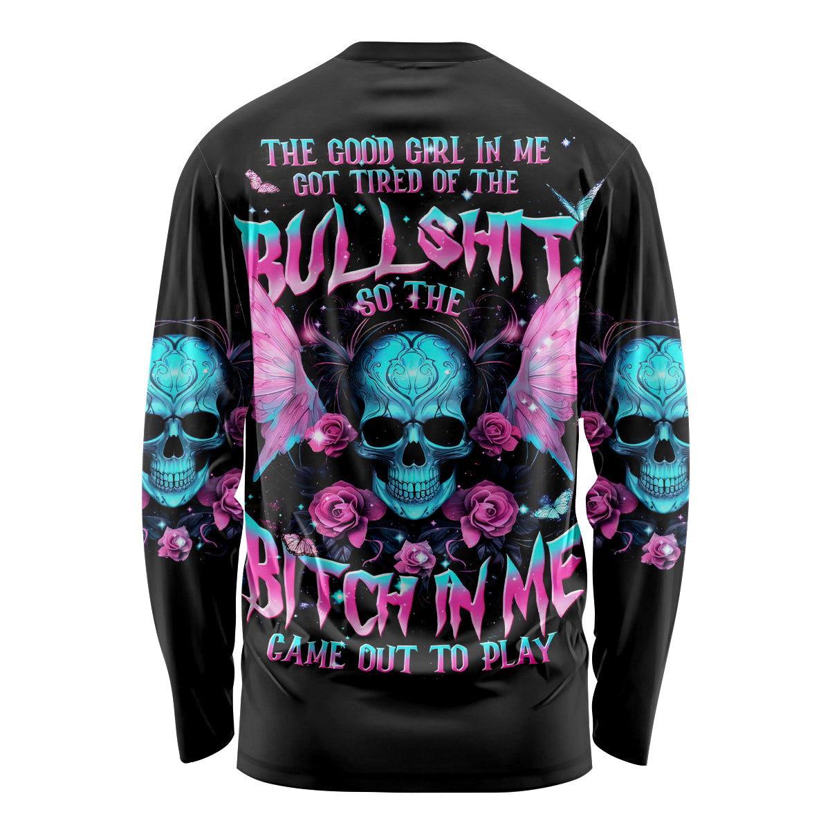 Fairy Skull Long Sleeve Shirt The Good Girl In Me Got Tired Of The Bullshit - Wonder Print Shop