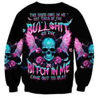 Fairy Skull Sweatshirt The Good Girl In Me Got Tired Of The Bullshit - Wonder Print Shop