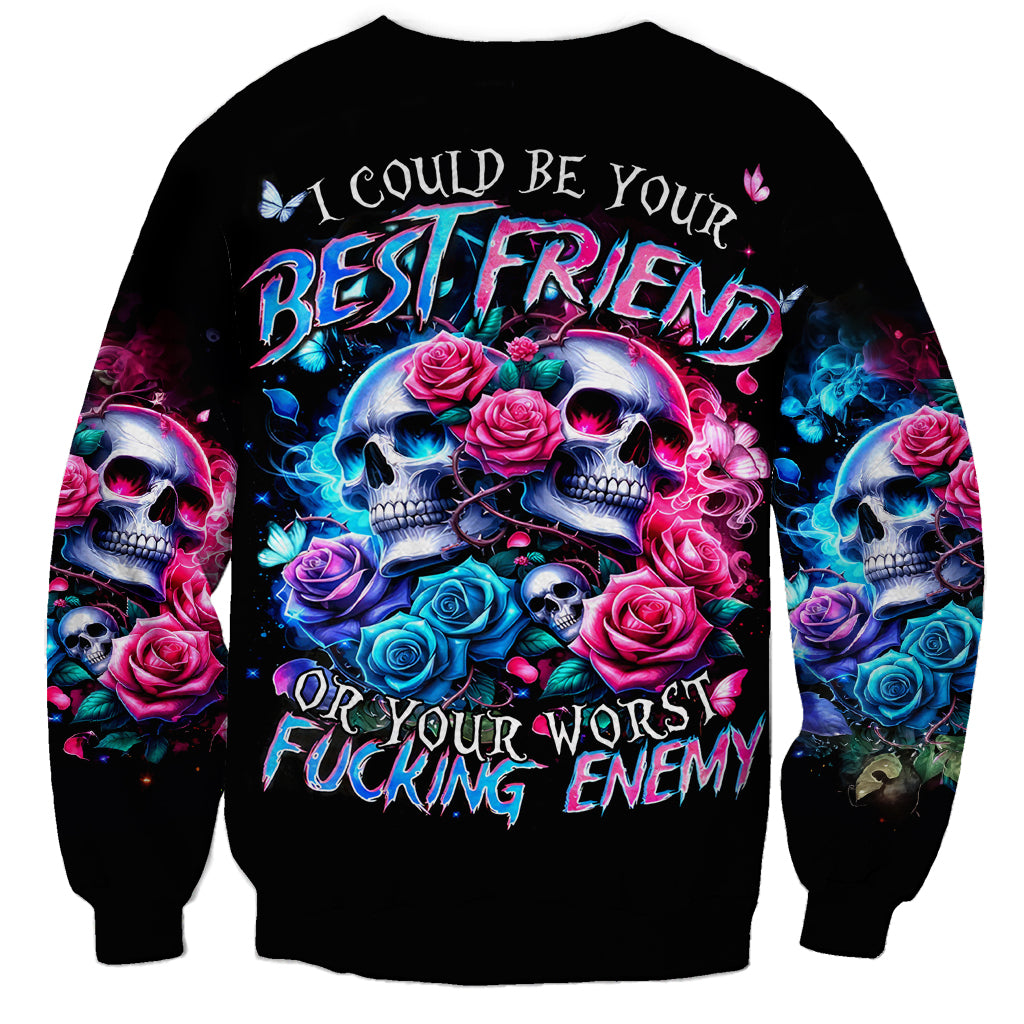Couple Skull Sweatshirt I Could Be Your Best Friend Or Your Worst Fucking Enemy - Wonder Print Shop