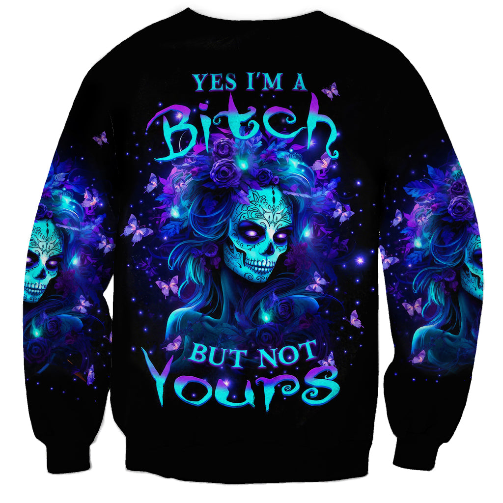 Skull Girl Sweatshirt Yes I'm A Bitch But Not Yours - Wonder Print Shop