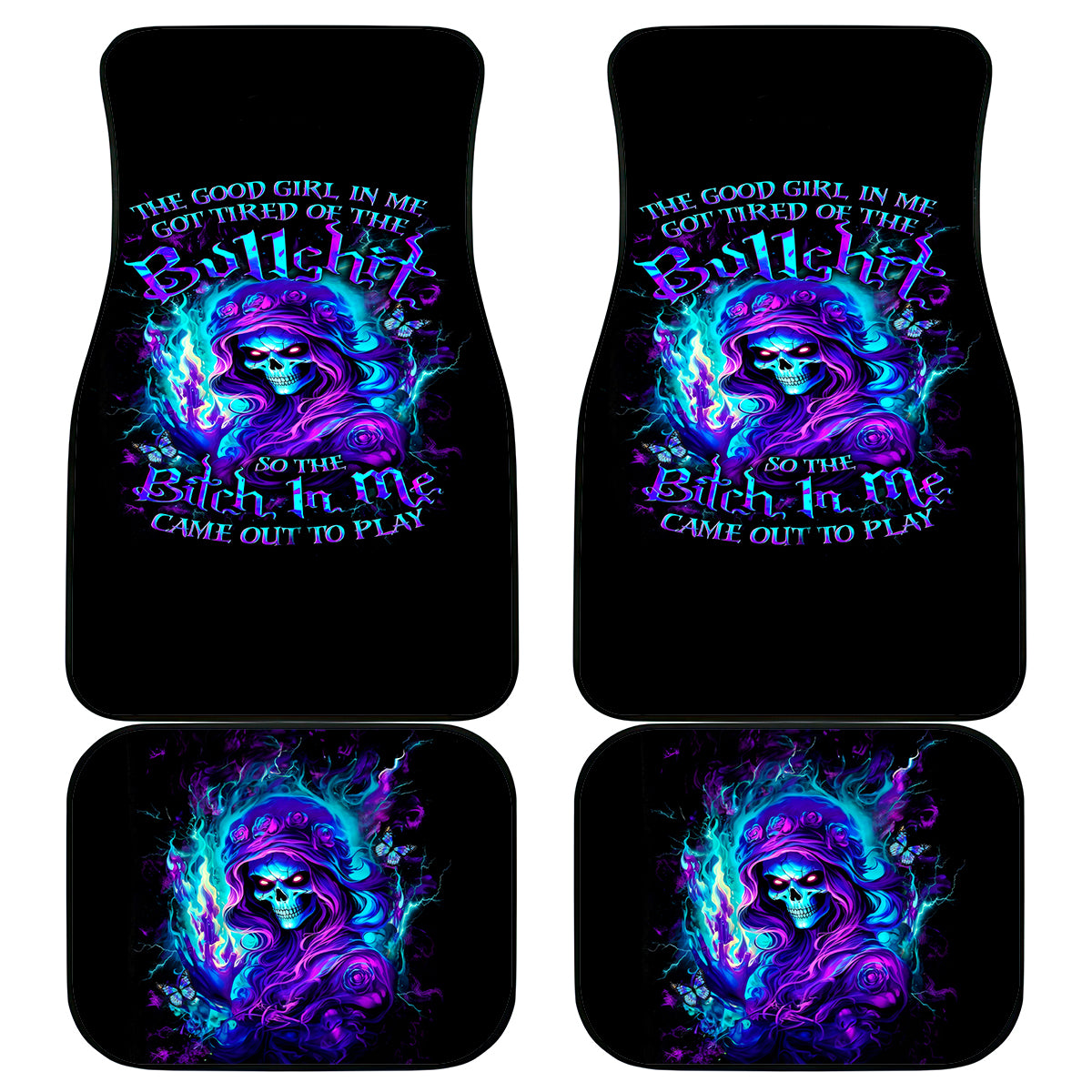 Flame Girl Skull Car Mats The Good Girl In Me Got Tired Of The Bullshit - Wonder Print Shop