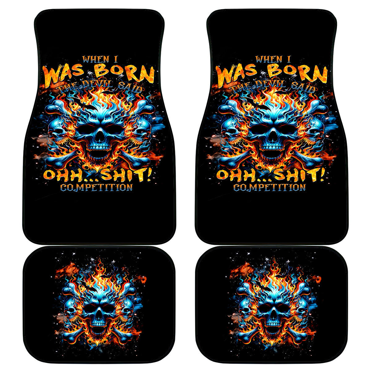 Flame Skull Car Mats When I Was Born The Devil Said Ohh Shit Competition - Wonder Print Shop