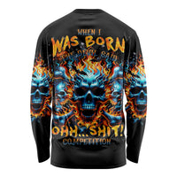 Flame Skull Long Sleeve Shirt When I Was Born The Devil Said Ohh Shit Competition - Wonder Print Shop