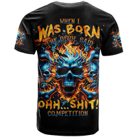 Flame Skull T Shirt When I Was Born The Devil Said Ohh Shit Competition - Wonder Print Shop