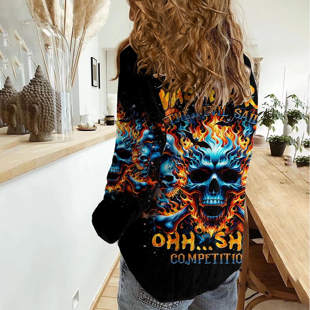 Flame Skull Women Casual Shirt When I Was Born The Devil Said Ohh Shit Competition - Wonder Print Shop