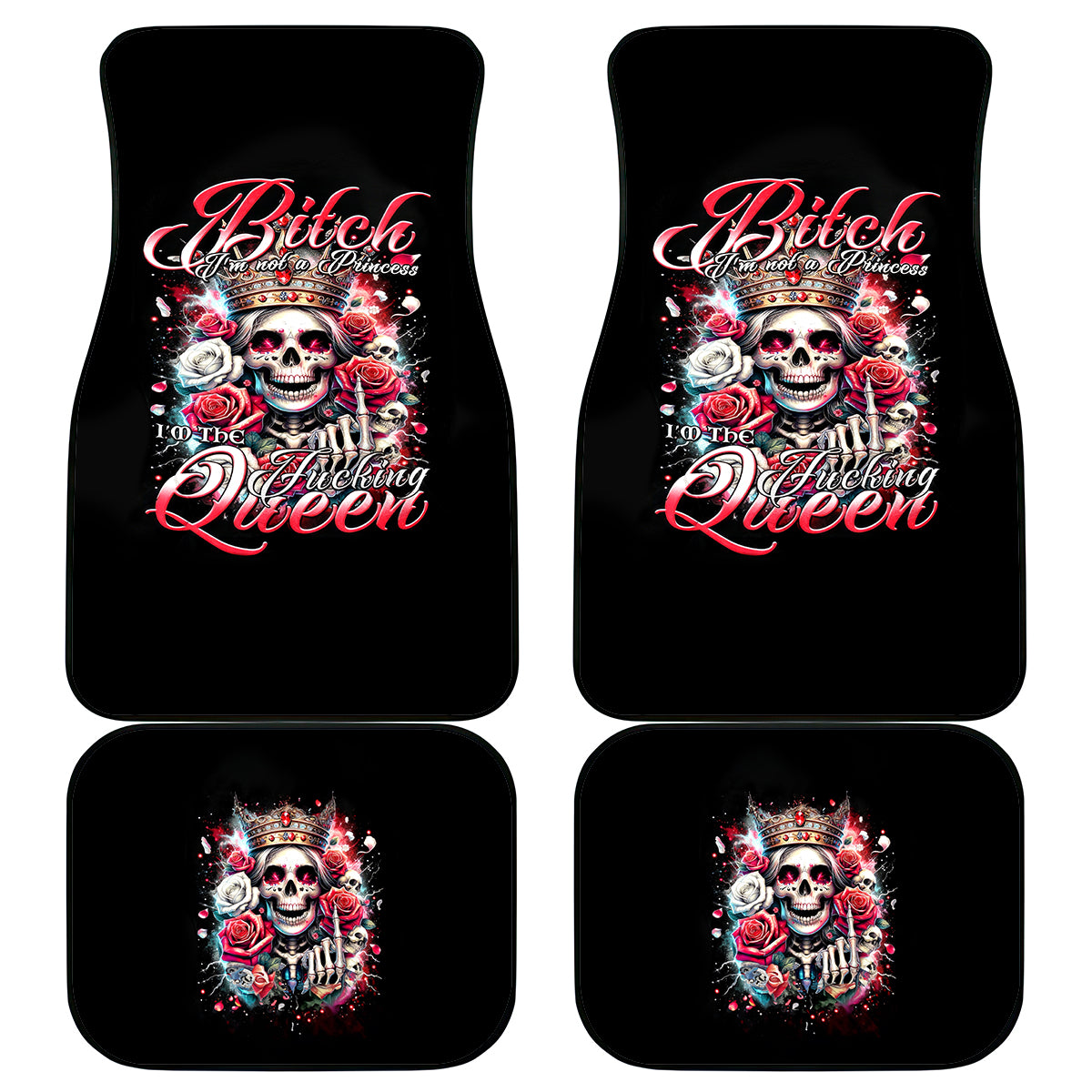Queen Skull Car Mats Bitch I'm Not A Princess I'm The Fucking Queen - Wonder Print Shop