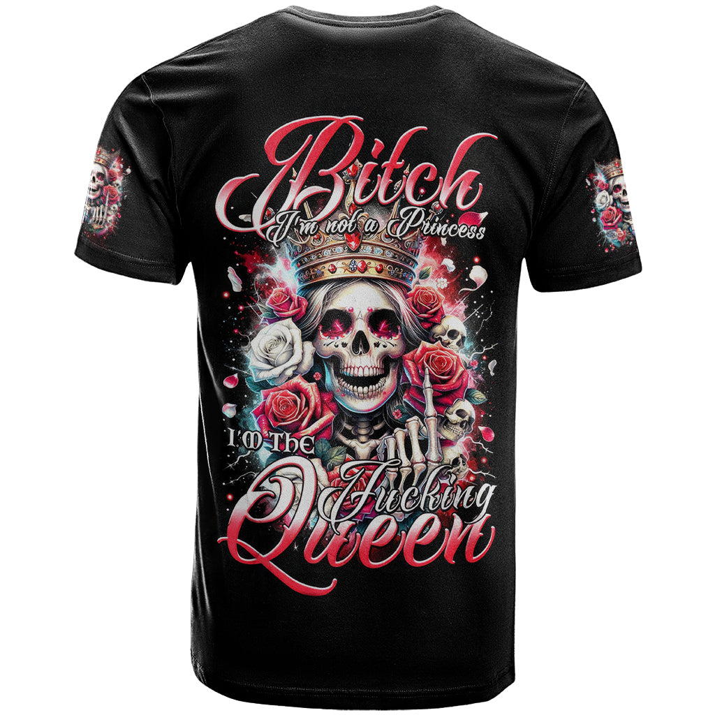 Queen Skull T Shirt Bitch I'm Not A Princess I'm The Fucking Queen - Wonder Print Shop