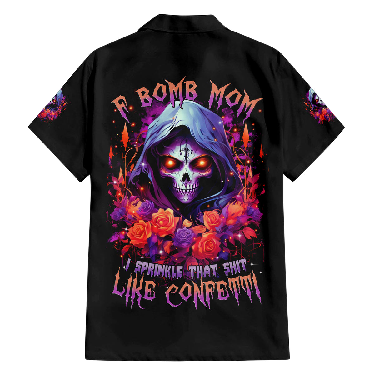 Rose Skull Hawaiian Shirt F Bomb Mom I Sprinkle That Shit Like Confetti - Wonder Print Shop