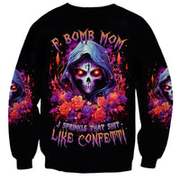 Rose Skull Sweatshirt F Bomb Mom I Sprinkle That Shit Like Confetti - Wonder Print Shop