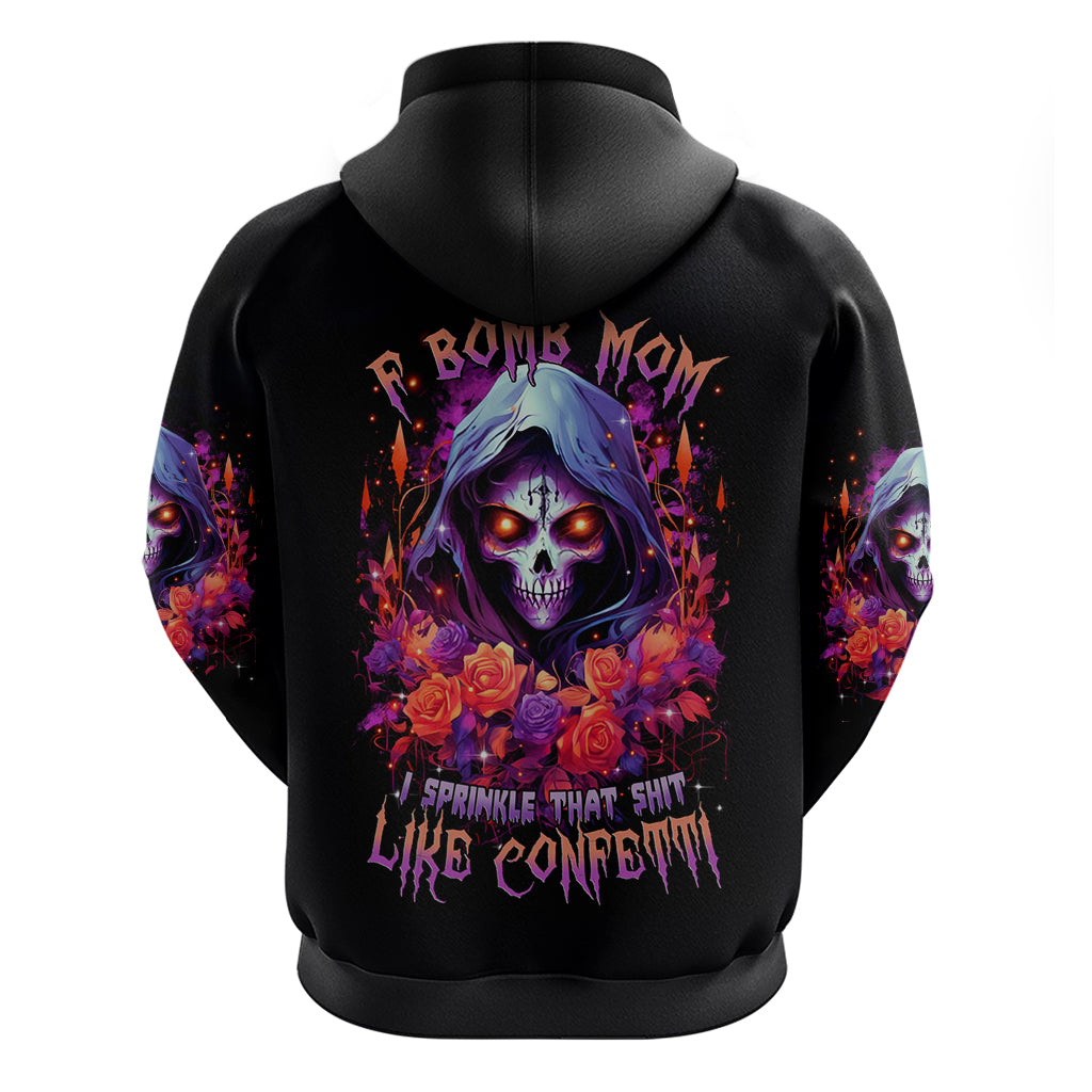 Rose Skull Zip Hoodie F Bomb Mom I Sprinkle That Shit Like Confetti - Wonder Print Shop