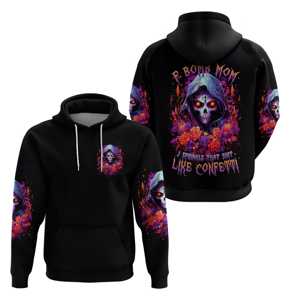 Rose Skull Zip Hoodie F Bomb Mom I Sprinkle That Shit Like Confetti - Wonder Print Shop