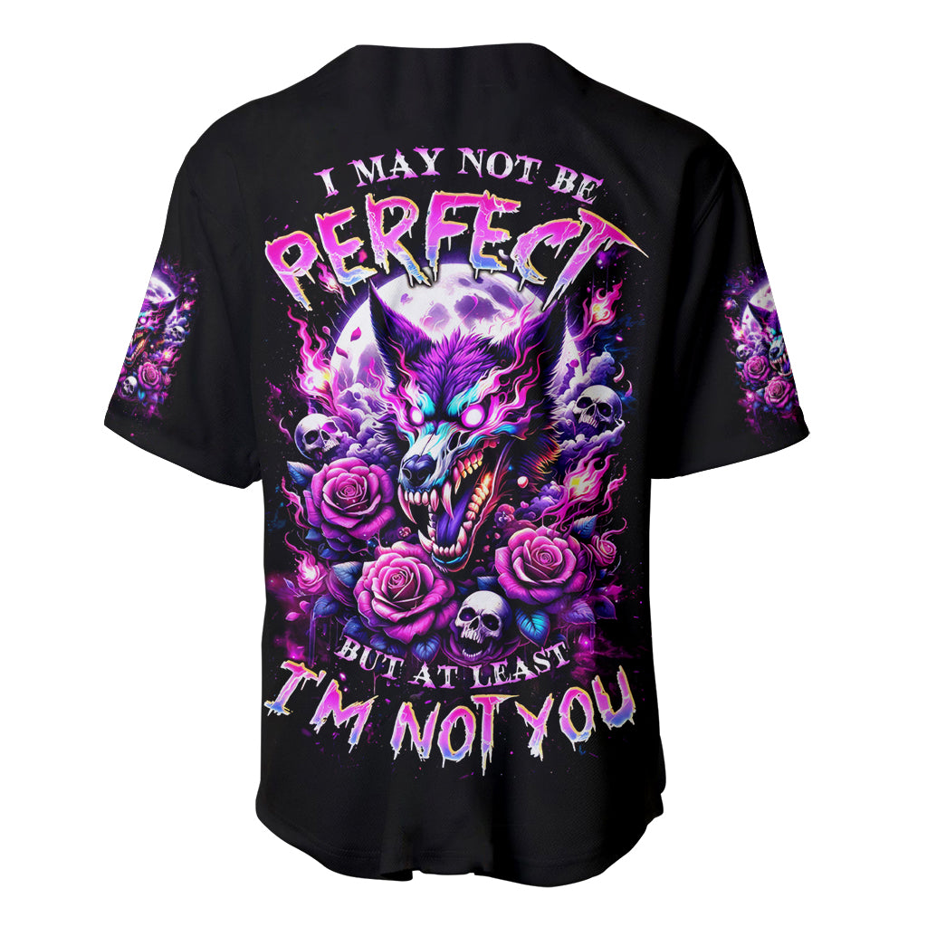 Rose Wolf Baseball Jersey I May Not Be Perfect But At Least I'm Not You - Wonder Print Shop