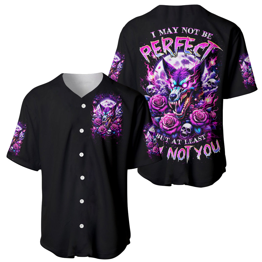 Rose Wolf Baseball Jersey I May Not Be Perfect But At Least I'm Not You - Wonder Print Shop