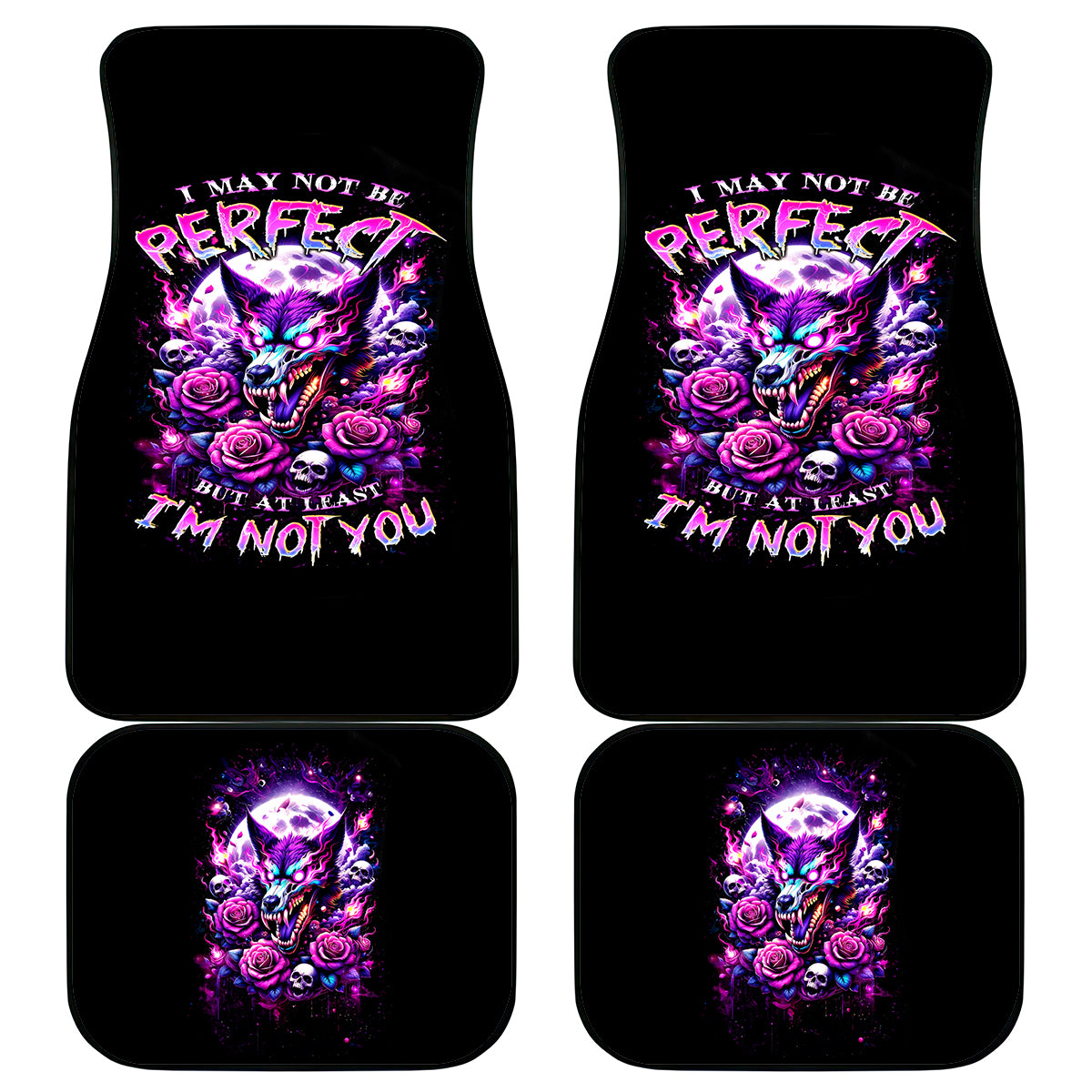 Rose Wolf Car Mats I May Not Be Perfect But At Least I'm Not You - Wonder Print Shop