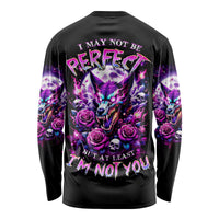 Rose Wolf Long Sleeve Shirt I May Not Be Perfect But At Least I'm Not You - Wonder Print Shop