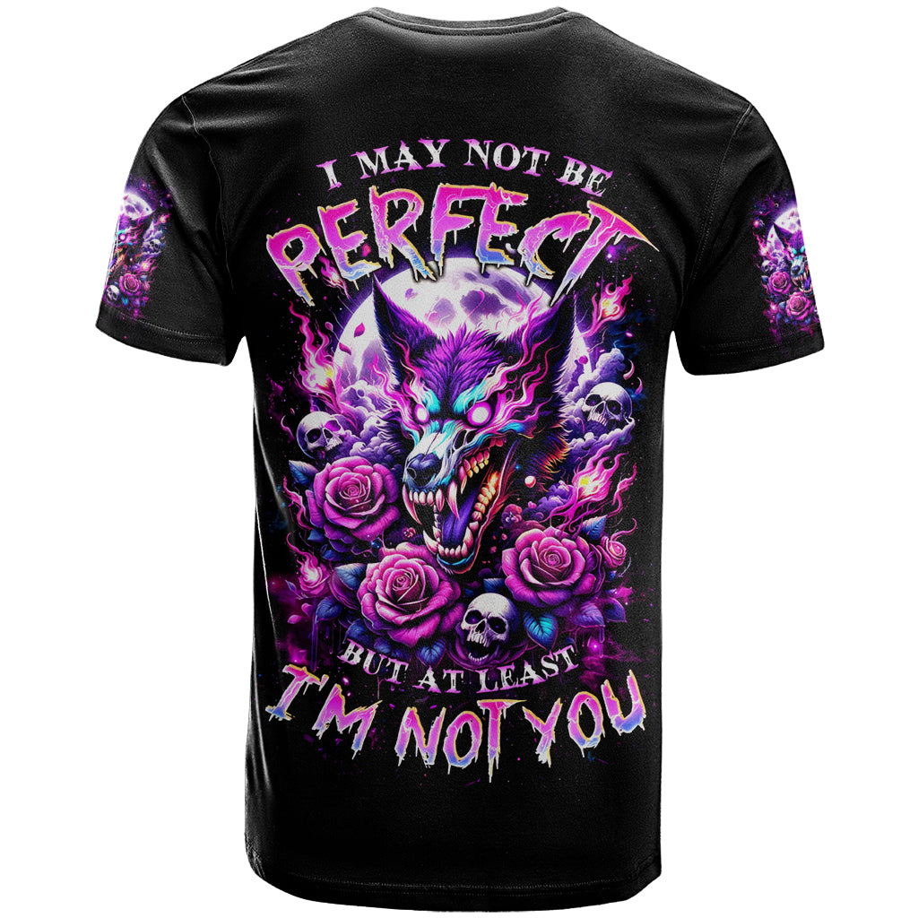 Rose Wolf T Shirt I May Not Be Perfect But At Least I'm Not You - Wonder Print Shop