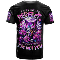 Rose Wolf T Shirt I May Not Be Perfect But At Least I'm Not You - Wonder Print Shop