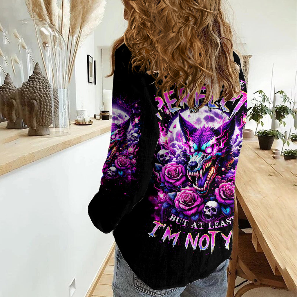 Rose Wolf Women Casual Shirt I May Not Be Perfect But At Least I'm Not You - Wonder Print Shop