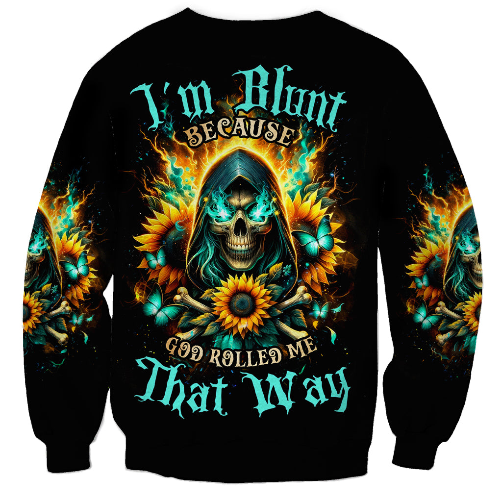 Sunflower Skull Sweatshirt I'm Blunt Because God Rolled Me That Way - Wonder Print Shop
