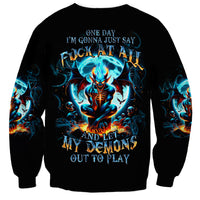 Devil Skull Sweatshirt One Day I'm Gonna Just Say And Let My Demons Out Play - Wonder Print Shop