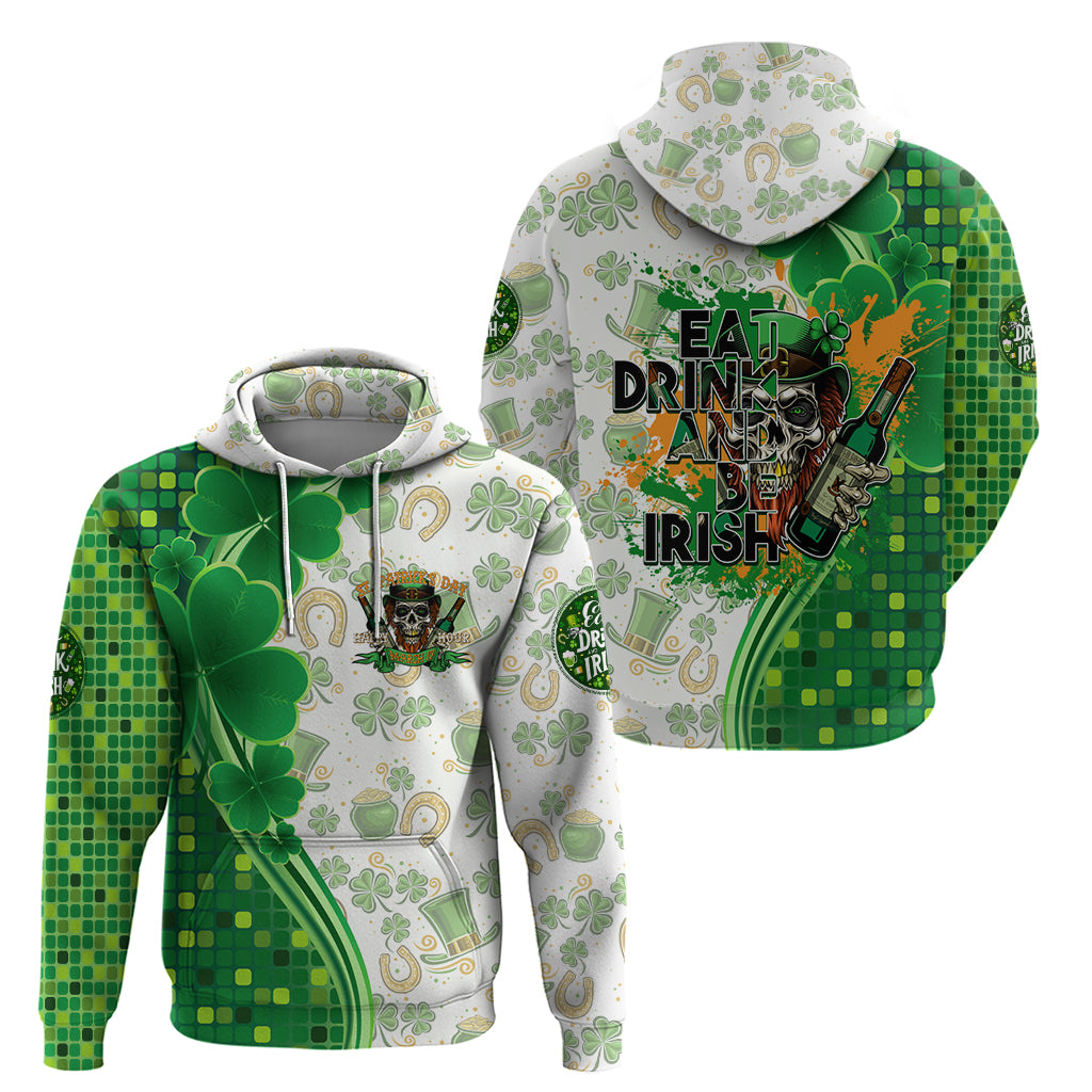 Happy St Patrick's Day Hoodie Eat Drink and Be Irish - Wonder Print Shop