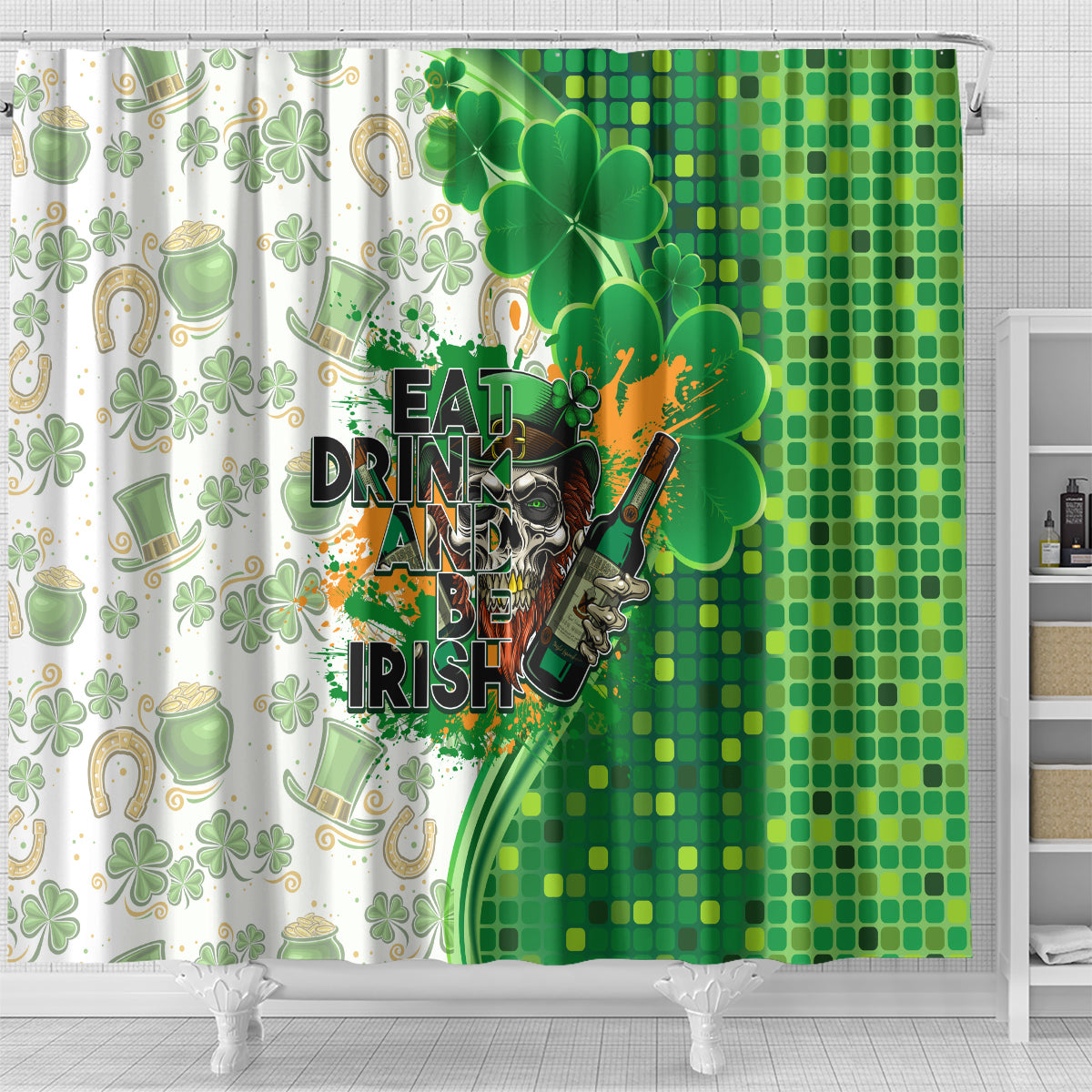 Happy St Patrick's Day Shower Curtain Eat Drink and Be Irish