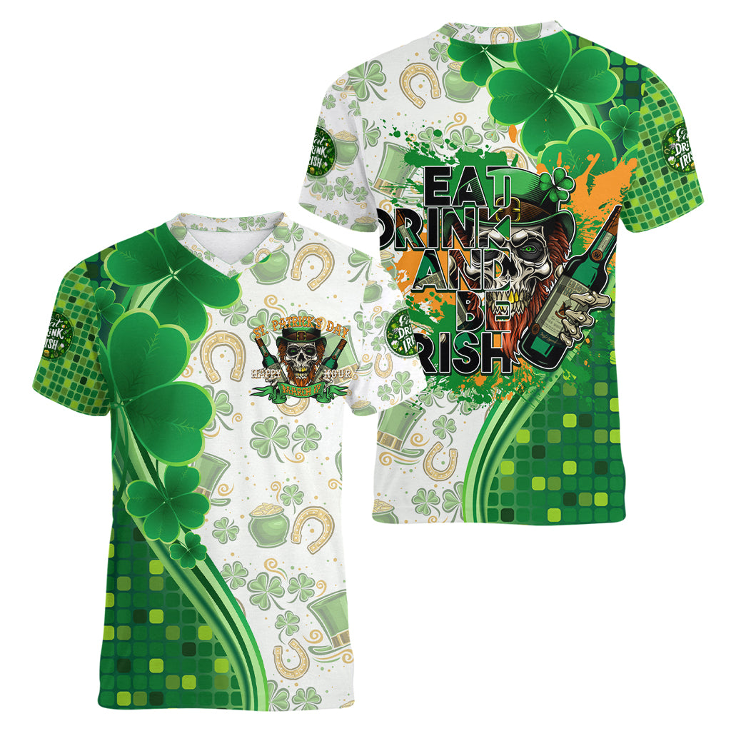 Happy St Patrick's Day Women V Neck T Shirt Eat Drink and Be Irish - Wonder Print Shop