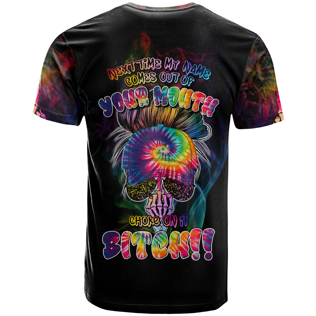 Next Time My Name Comes Out Of Your Mouth T Shirt - Wonder Print Shop