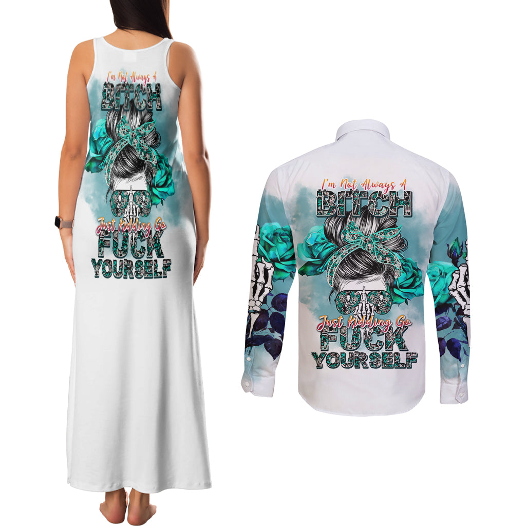 Im Not Always A Bitch Just Kidding Go Fuck Yourself Couples Matching Tank Maxi Dress and Long Sleeve Button Shirts - Wonder Print Shop