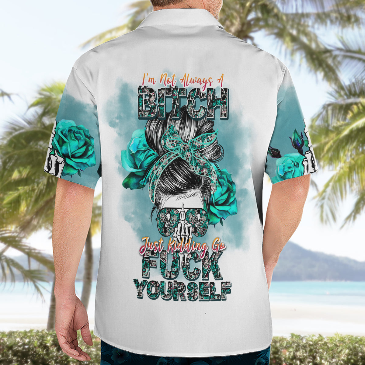 Im Not Always A Bitch Just Kidding Go Fuck Yourself Hawaiian Shirt - Wonder Print Shop