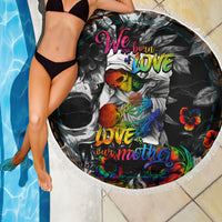 LGBT Beach Blanket Lgbt We Are Born Of Love Love Is Our Mother - Wonder Print Shop